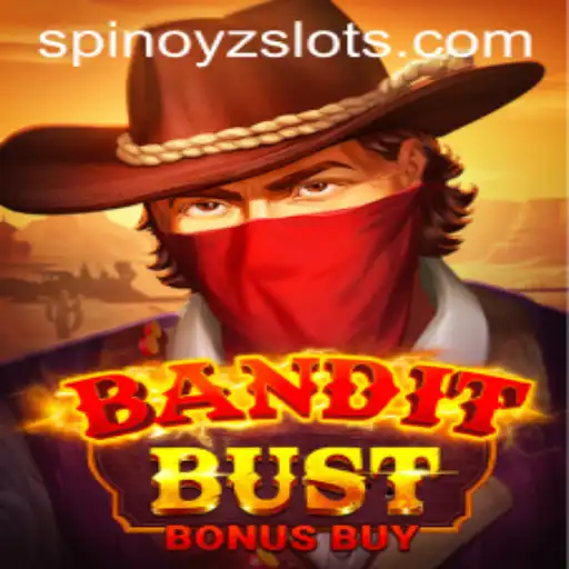 BanditBustBonusBuy: An Exciting Gaming Experience with SPINOYZ